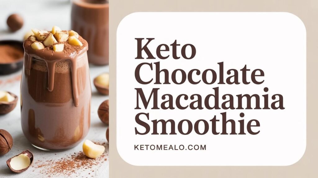Keto Chocolate Macadamia Smoothie