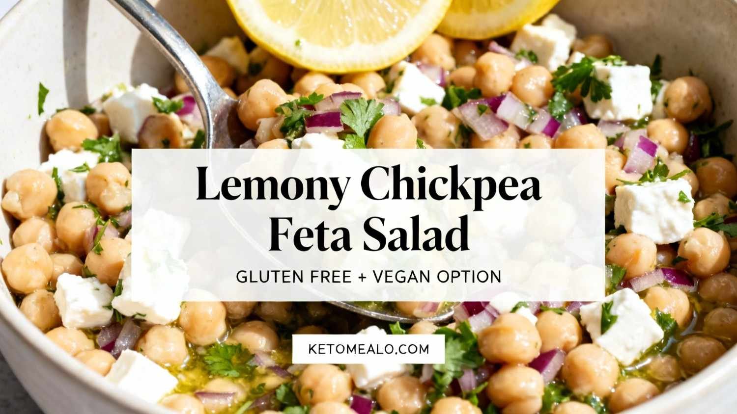 Lemony Chickpea Feta Salad (Gluten Free + Vegan Option)